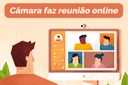 Câmara faz reunião online