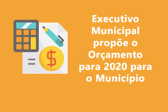 Executivo Municipal propõe o Orçamento para 2020 para o Município