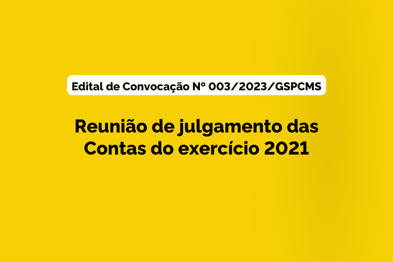 Reunião de Julgamento das Contas do exercício 2021