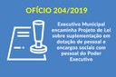 Ofício 204-2019 Executivo Municipal encaminha projeto de lei sobre suplementação em dotação de pessoal e encargos sociais com pessoal do Poder Executivo