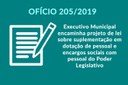 Ofício 205-2019 executivo municipal encaminha projeto de lei sobre suplementação em dotação de pessoal e encargos sociais com pessoal do Poder Legislativo Ofício 205-2019 executivo municipal encaminha projeto de lei sobre suplementação em dotação de pessoal e encargos sociais com pessoal do Poder Legislativo
