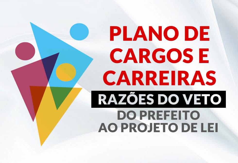 Razões do Veto do Prefeito ao Plano de Cargos e Carreiras