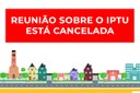 Reunião sobre o IPTU está cancelada